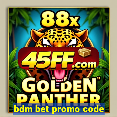 bdm bet promo code